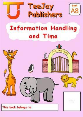 Teejay Mathematics Cfe Early Level Information Handling and Time:Teejay Zoo (Book A8)