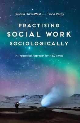 Practising Social Work Sociologically
