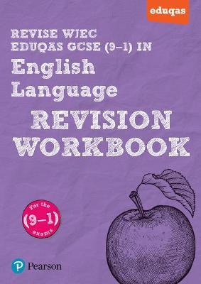Pearson REVISE WJEC Eduqas GCSE (9-1) English Language Revision Workbook: For 2024 and 2025 assessments and exams (REVISE WJEC GCSE English 2015)