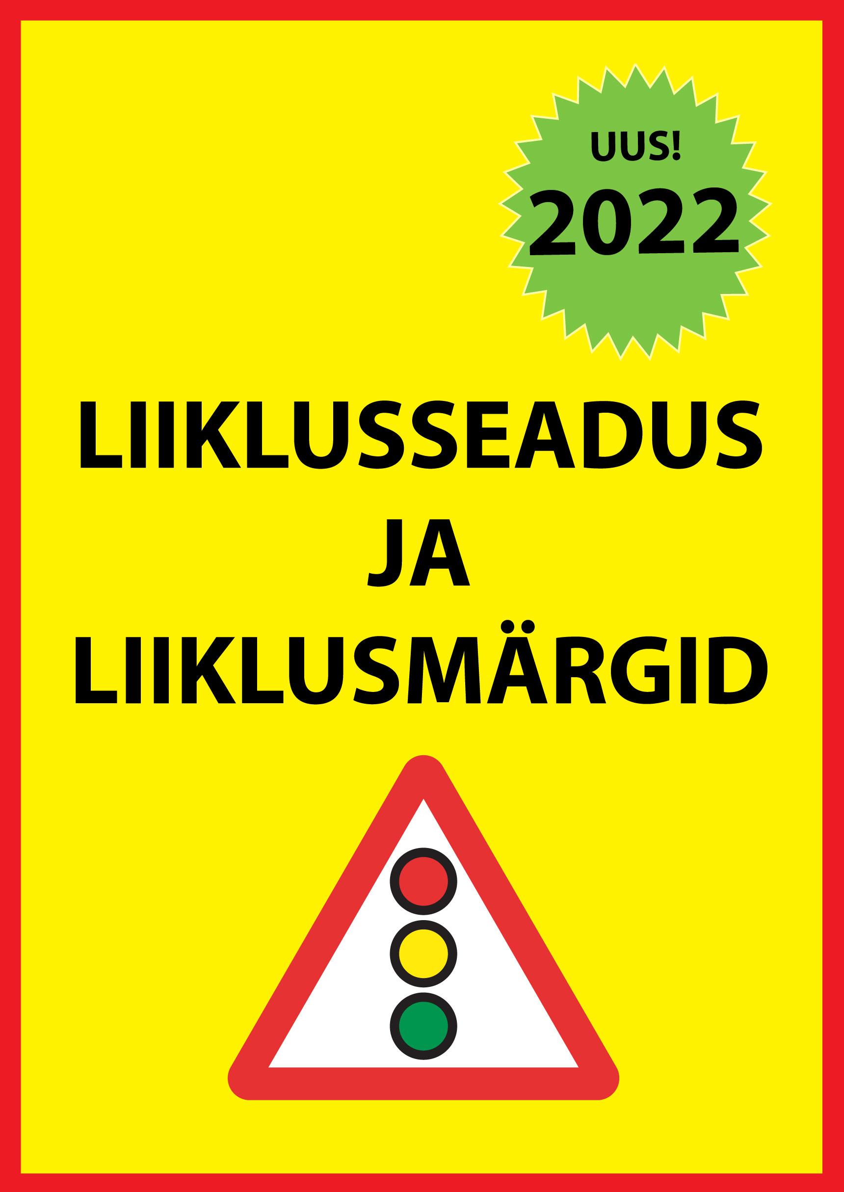 LIIKLUSSEADUS JA LIIKLUSMÄRGID 2022