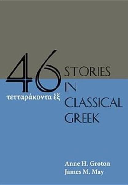 FORTY-SIX STORIES IN CLASSICAL GREEK