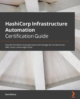HashiCorp Infrastructure Automation Certification Guide