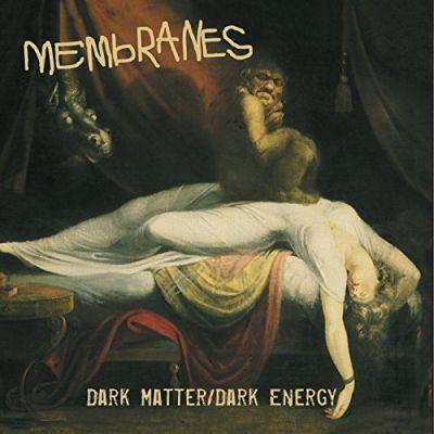 Membranes - Dark Matter / Dark Energy (2015) 2LP