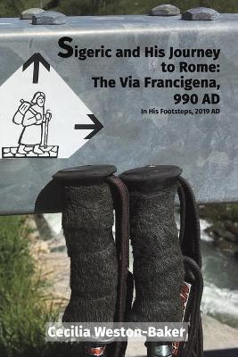 SIGERIC AND HIS JOURNEY TO ROME: THE VIA FRANCIGENA, 990 AD
