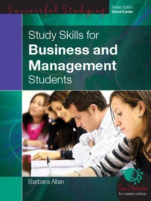 STUDY SKILLS FOR BUSINESS AND MANAGEMENT STUDENTS