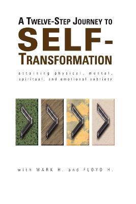 Twelve Step Journey to Self Transformation
