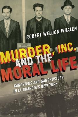 MURDER, INC., AND THE MORAL LIFE