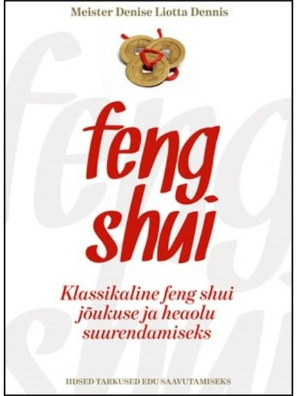 E-raamat: Klassikaline feng shui jõukuse ja heaolu suurendamiseks