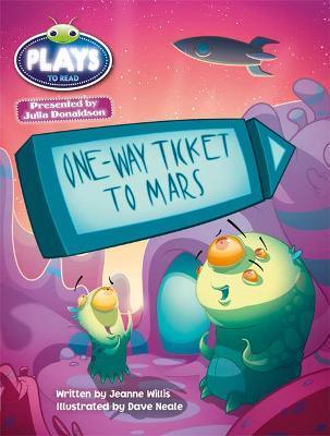 BUG CLUB GUIDED JULIA DONALDSON PLAYS ONE-WAY TICKET TO MARS