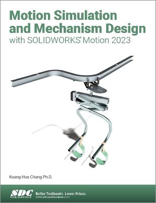 Motion Simulation and Mechanism Design with SOLIDWORKS Motion 2023