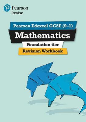 Pearson REVISE Edexcel GCSE (9-1) Mathematics Foundation tier Revision Workbook: For 2024 and 2025 assessments and exams (REVISE Edexcel GCSE Maths 2015)