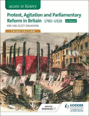 ACCESS TO HISTORY: PROTEST, AGITATION AND PARLIAMENTARY REFORM IN BRITAIN 1780-1928 FOR EDEXCEL