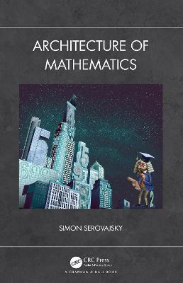 Architecture of Mathematics