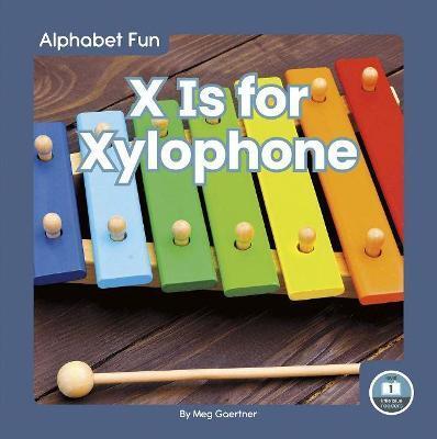 ALPHABET FUN: X IS FOR XYLOPHONE