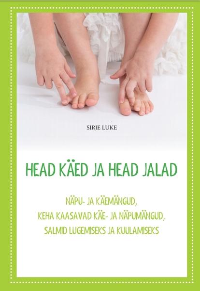 HEAD KÄED JA HEAD JALAD