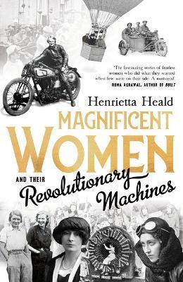 MAGNIFICENT WOMEN AND THEIR REVOLUTIONARY MACHINES
