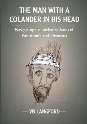 MAN WITH A COLANDER IN HIS HEAD