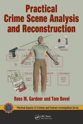 PRACTICAL CRIME SCENE ANALYSIS AND RECONSTRUCTION