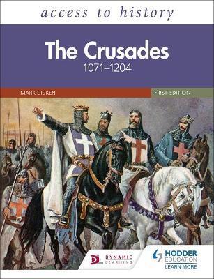 ACCESS TO HISTORY: THE CRUSADES 1071-1204