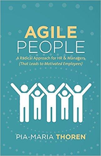 AGILE PEOPLE: A RADICAL APPROACH FOR HR & MANAGERS