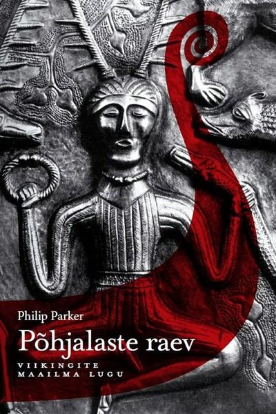 E-raamat: Põhjalaste raev: viikingite maailma lugu