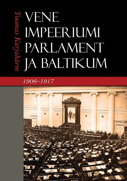 VENE IMPEERIUMI PARLAMENT JA BALTIKUM 1906–1917