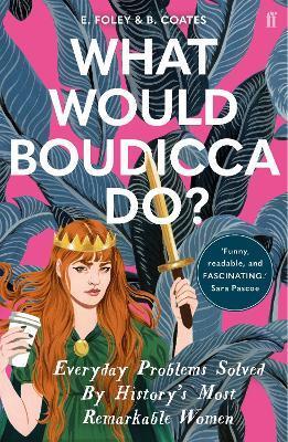WHAT WOULD BOUDICCA DO?