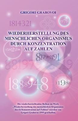 Wiederherstellung Des Menschlichen Organismus Durch Konzentration Auf Zahlen (German Edition)