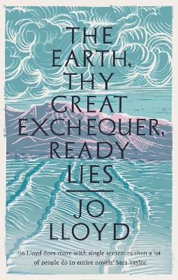EARTH, THY GREAT EXCHEQUER, READY LIES
