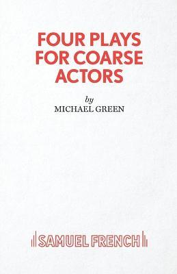 Four Plays for Coarse Actors