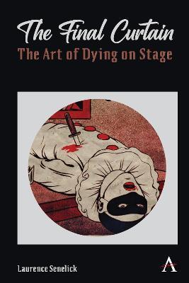 FINAL CURTAIN: THE ART OF DYING ON STAGE