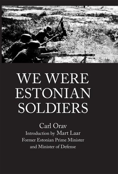 E-raamat: WE WERE ESTONIAN SOLDIERS