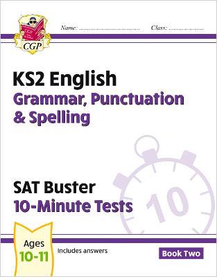 KS2 English SAT Buster 10-Minute Tests: Grammar, Punctuation & Spelling - Book 2 (for 2024)