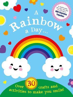 RAINBOW A DAY...! OVER 30 ACTIVITIES AND CRAFTS TO MAKE YOU SMILE