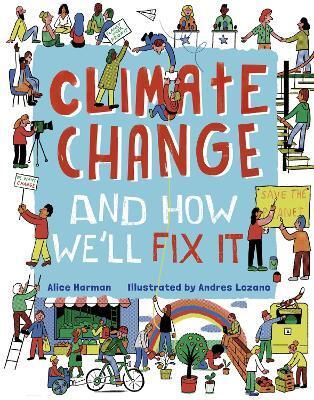 CLIMATE CHANGE (AND HOW WE'LL FIX IT)