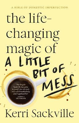 Life-changing Magic of a Little Bit of Mess