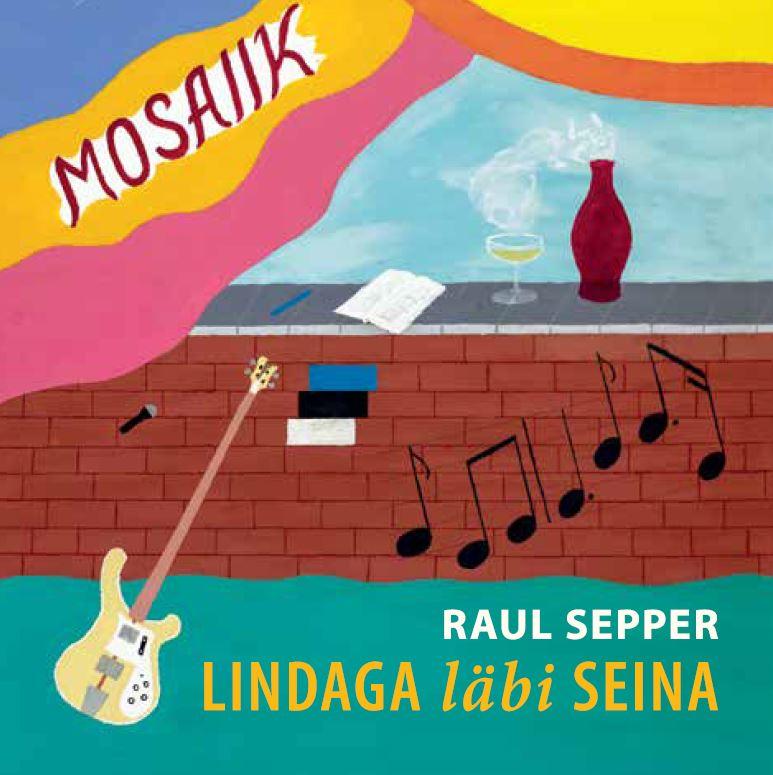 RAUL SEPPER - MOSAIIK. LINDAGA LÄBI SEINA (2021) CD