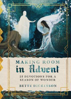 Making Room in Advent - 25 Devotions for a Season of Wonder