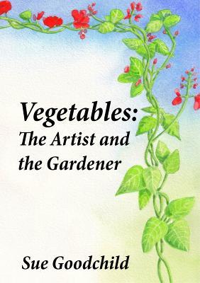 VEGETABLES - THE ARTIST AND THE GARDENER