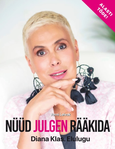 Nüüd julgen rääkida. Diana Klas. Elulugu