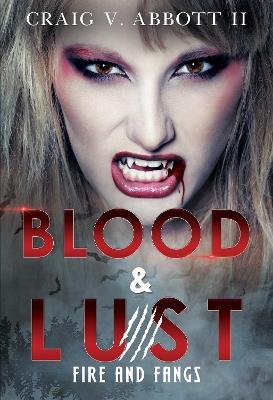 Blood & Lust: Fire and Fangs