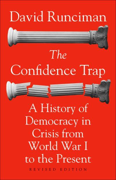 Confidence Trap: A History of Democracy in Crisisfrom World War I to The Present