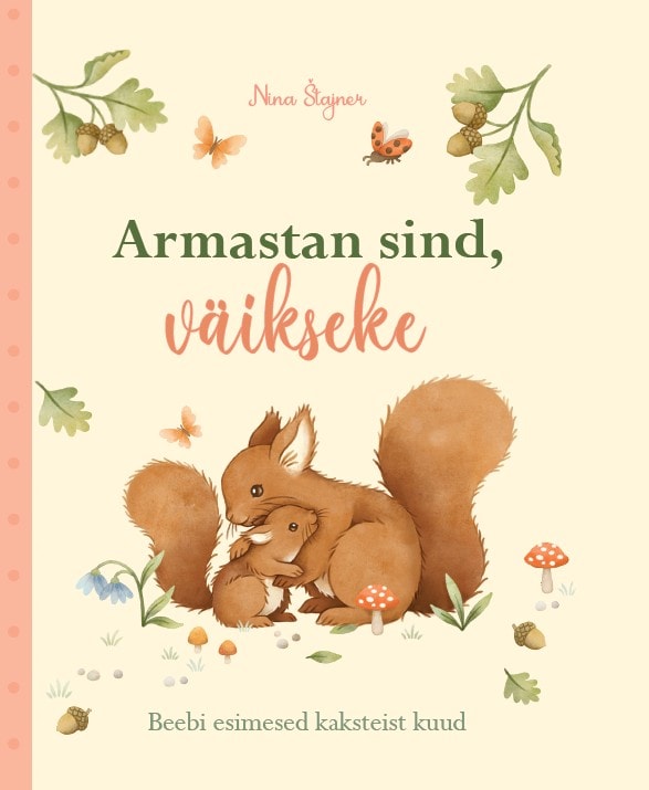 Armastan sind, väikseke. Beebi esimesed kaksteist kuud