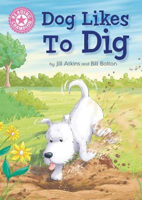 Reading Champion: Dog Likes to Dig