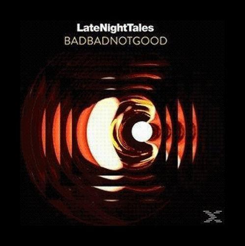 BADBADNOTGOOD - LATE NIGHT TALES (2017) 2LP