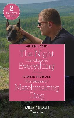 NIGHT THAT CHANGED EVERYTHING / THE SERGEANT'S MATCHMAKING DOG