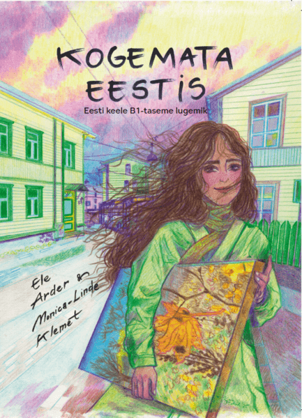 Kogemata Eestis. Eesti keele B1-taseme lugemik