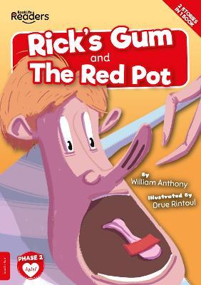 Rick's Gum and The Red Pot