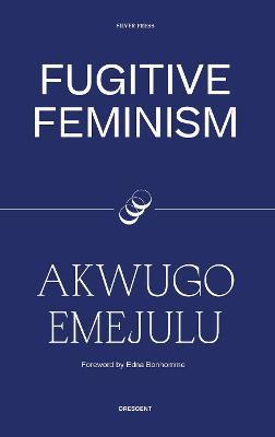Fugitive Feminism