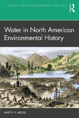 WATER IN NORTH AMERICAN ENVIRONMENTAL HISTORY